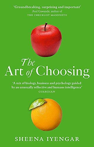 By Sheena Iyengar - The Art of Choosing (Reprint)