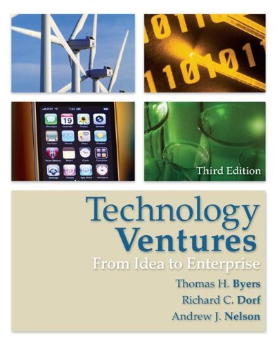 By Thomas Byers - Technology Ventures: From Idea to Enterprise (3rd Edition) (12/15/09)