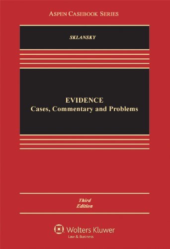 By David A. Sklansky - Evidence: Cases, Commentary, and Problems (Aspen Casebooks) (3rd Edition) (1/17/12)