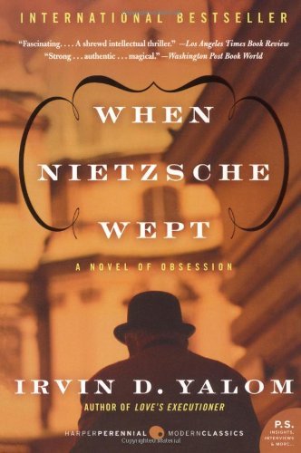 By Irvin D. Yalom - When Nietzsche Wept: A Novel of Obsession (Reprint) (2/20/11)