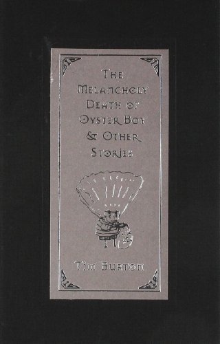 By Tim Burton - Melancholy Death Of Oyster Boy: and Other Stories (10.6.1997)