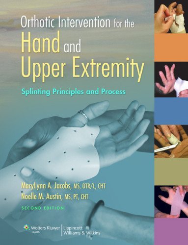 By MaryLynn A. Jacobs - Orthotic Intervention of the Hand and Upper Extremity: Splinting Principles and Process (2nd Revised edition) (8/26/13)