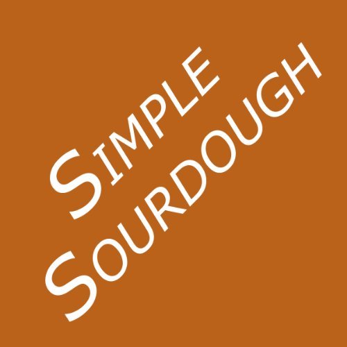 By Mark Shepard - Simple Sourdough: Make Your Own Starter Without Store-Bought Yeast and Bake the Best Bread in the World With This Simplest of Recipes for Making Sourdough (or Sour Dough) (5.2.2005)