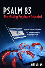 By Bill Salus - PSALM 83, The Missing Prophecy Revealed - How Israel Becomes the Next Mideast Superpower (1ST) (12.2.2012)