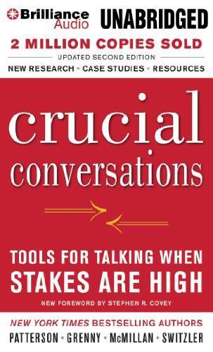 By Kerry Patterson - Crucial Conversations: Tools for Talking When Stakes Are High (2 Abr Upd) (7/16/13)