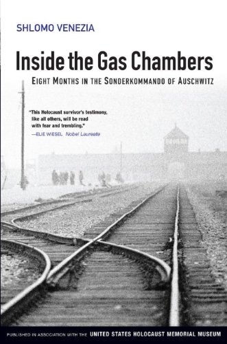 By Shlomo Venezia - Inside the Gas Chambers: Eight Months in the Sonderkommando of Auschwitz (Reprint) (3.5.2011)