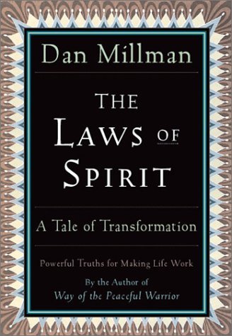 By Dan Millman - The Laws of Spirit: A Tale of Transformation (New edition) (7.8.2001)