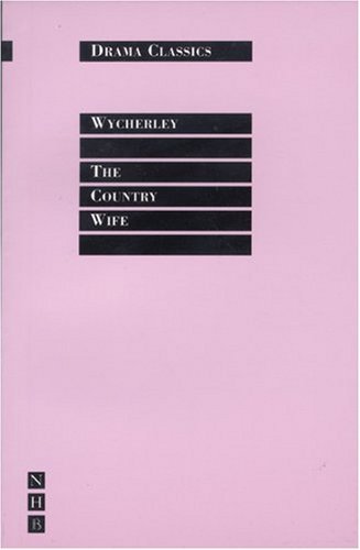 By William Wycherley - The Country Wife (Drama Classics) (New edition)