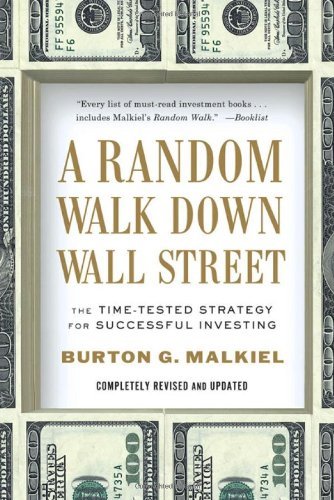 By Burton G. Malkiel - A Random Walk Down Wall Street: The Time-Tested Strategy for Successful Investing (Tenth Edition) (Tenth Edition) (12.3.2011)