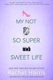 My Not So Super Sweet Life (My Super Sweet Sixteenth Century series Book 3)