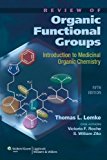 By Thomas L. Lemke - Review of Organic Functional Groups: Introduction to Organic Medicinal Chemistry (5th Revised edition) (4.1.2011)