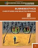 By Marianne M. Jennings - Business Ethics: Case Studies and Selected Readings (7th Edition)