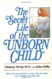 By Dr. Thomas Verny - The Secret Life of the Unborn Child: How You Can Prepare Your Baby for a Happy, Healthy Life (Reprint) (6/15/82)