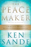 By Ken Sande - Peacemaker, The: A Biblical Guide to Resolving Personal Conflict (3rd Edition) (12.2.2003)