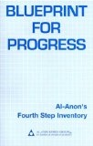 By Al-Anon Family Group Headquarters - Blueprint for Progress: Al-Anon's Fourth-Step Inventory