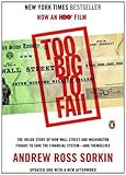 By Andrew Ross Sorkin - Too Big to Fail: The Inside Story of How Wall Street and Washington Fought to Save the FinancialSystem--and Themselves (Mti Upd)