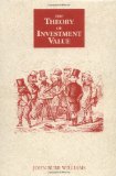 By John Burr Williams - The Theory of Investment Value (Reprint) (7/16/97)