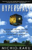 By Michio Kaku - Hyperspace: A Scientific Odyssey Through Parallel Universes, Time Warps, and the 10th Dimension (1.2.1995)