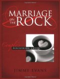 By Jimmy Evans - Marriage on the Rock - Discussion Guide Wkbk (1.1.2003)