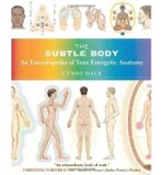 By Cyndi Dale - The Subtle Body: An Encyclopedia of Your Energetic Anatomy (1/30/09)