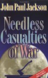 By John Paul Jackson - Needless Casualties of War (6/15/99)