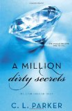 By C. L. Parker - A Million Dirty Secrets: Million Dollar Duet (7/28/13)