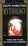 By Edith Hamilton - Mythology: Timeless Tales of Gods and Heroes (7.2.1999)