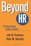 By John Boudreau - Beyond HR: The New Science of Human Capital (5.2.2007)