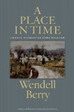 By Wendell Berry - Place in Time (8/27/13)