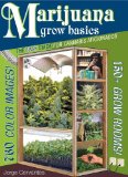 By Cervantes - Marijuana Grow Basics: The Easy Guide for Cannabis Aficionados (1st Edition) (12/16/08)