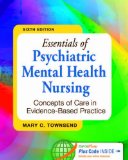 By Mary C. Townsend DSN PMHCNS-BC - Essentials of Psychiatric Mental Health Nursing: Concepts of Care in Evidence-Based Practice (6th Edition) (7/17/13)