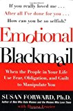 By Susan Forward - Emotional Blackmail: When the People in Your Life Use Fear, Obligation, and Guilt to Manipulate You (2.2.1998)