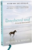 By Michael A. Singer - The Untethered Soul: The Journey Beyond Yourself (10/29/13)