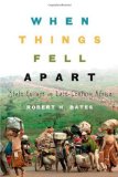 By Robert H. Bates - When Things Fell Apart: State Failure in Late-Century Africa (1st Edition) (1/19/08)