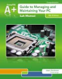 By Jean Andrews - Lab Manual for Andrews' A+ Guide to Managing & Maintaining Your PC, 8th (8th Edition) (12.2.2012)