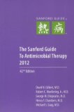 By David N Gilbert - The Sanford Guide to Antimicrobial Therapy (Sanford Guide to Animicrobial Therapy) (3.2.2012)