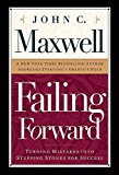 By John C. Maxwell - Failing Forward: How to Make the Most of Your Mistakes (2.7.2000)