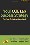 By Mr. Dean Bahizad - Your CCIE Lab Success Strategy: The Non-Technical Guidebook (2.1.2012)
