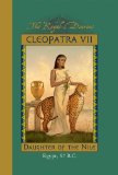 By Kristiana Gregory - Royal Diaries: Cleopatra VII: Daughter of the Nile, Egypt, 57 B.C. (8.2.1999)