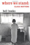 By bell hooks - Where We Stand: Class Matters (9/26/00)