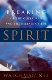 By Watchman Nee - Breaking of the Outer Man and Release of the Spirit (5/16/97)