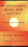 By Ajahn Brahm - Mindfulness, Bliss, and Beyond: A Meditator's Handbook (1st Edition) (7.12.2006)