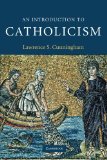 By Lawrence S. Cunningham - An Introduction to Catholicism (1st Edition) (1/17/09)
