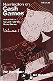 By Dan Harrington - Harrington on Cash Games: v. 1: How to Win at No-limit Hold'em Money Games (1st Edition) (2/13/08)