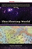 By David Christian - This Fleeting World: A Short History of Humanity (5/16/07)
