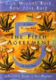 By Don Miguel Ruiz - The Fifth Agreement: A Practical Guide to Self-Mastery (11.1.2009)