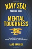 By Lars Draeger - Navy SEAL Training Guide: Mental Toughness (8/13/13)