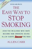 By Allen Carr - The Easy Way to Stop Smoking: Join the Millions Who Have Become Nonsmokers Using the Easyway Method (12.2.2004)