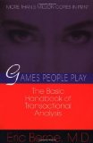 By Eric Berne - Games People Play: The Basic Handbook of Transactional Analysis. (7/28/96)