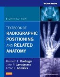 By Kenneth L. Bontrager MA RT(R) - Workbook for Textbook of Radiographic Positioning and Related Anatomy, 8e (8th Edition) (1/28/13)